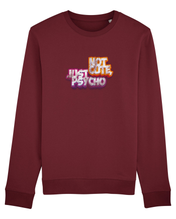 Not cute, just psycho Burgundy