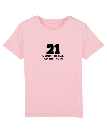 21 - is only the half of the truth Cotton Pink