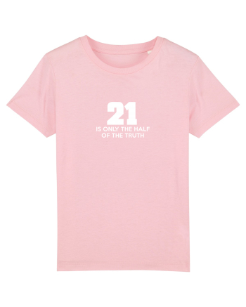 21 - is only the half of the truth Cotton Pink