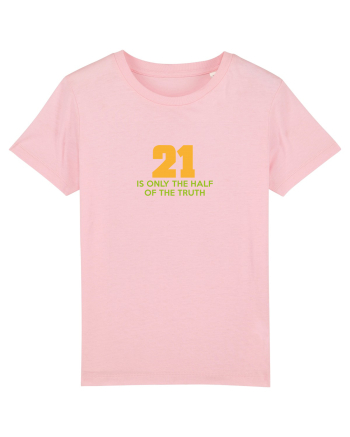 21 - is only the half of the truth Cotton Pink