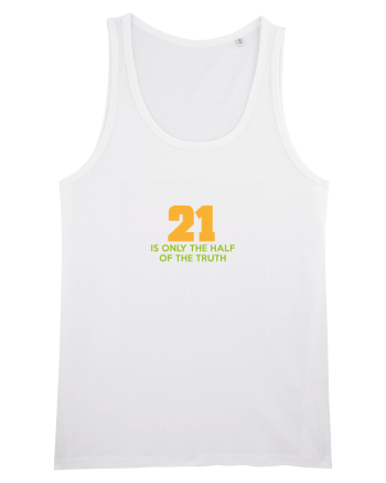 21 - is only the half of the truth White