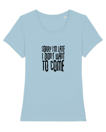 Sorry I'm late Sky Blue