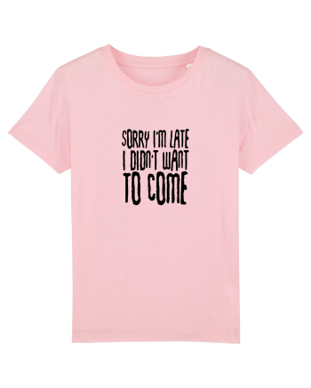 Sorry I'm late Cotton Pink