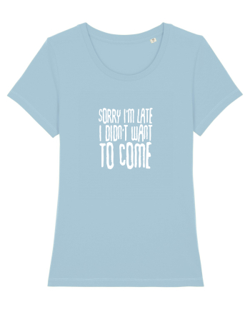 Sorry I'm late Sky Blue