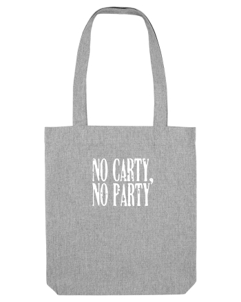 No carty, no party Heather Grey