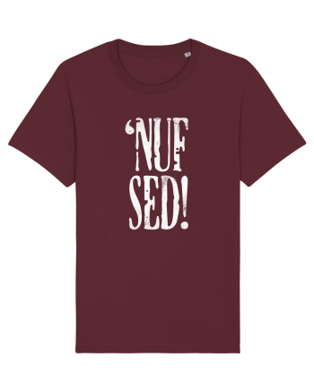 Enough Said! - 'Nuf Sed! Burgundy