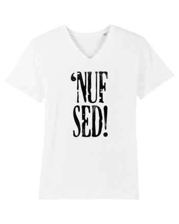 Enough Said! - 'Nuf Sed! White