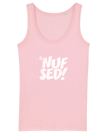 Enough Said! - 'Nuf Sed! Cotton Pink