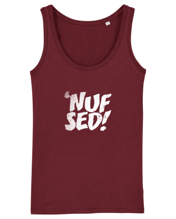 Enough Said! - 'Nuf Sed! Burgundy