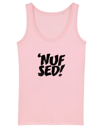 Enough Said! - 'Nuf Sed! Cotton Pink