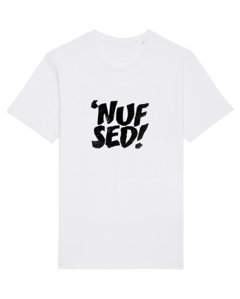 Enough Said! - 'Nuf Sed! White