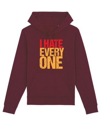 I hate everyone Burgundy