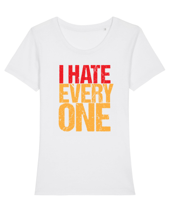 I hate everyone White