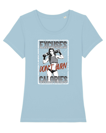 Excuses Don't Burn Calories Sky Blue