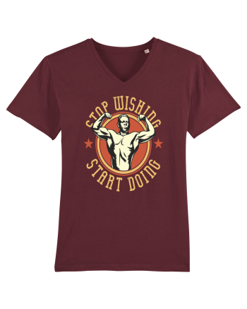 Stop Wishing Start Doing Burgundy