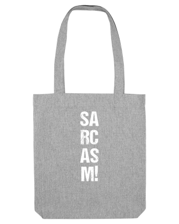 Sarcasm! Heather Grey