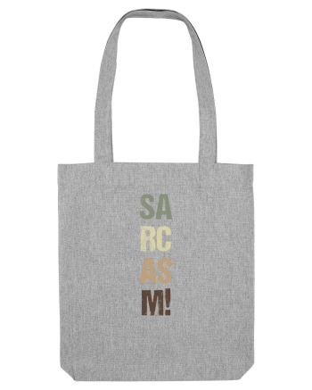 Sarcasm! Heather Grey