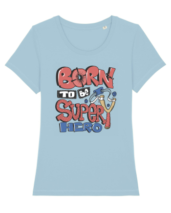 Born To Be Super Hero Sky Blue