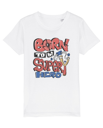 Born To Be Super Hero White
