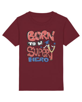 Born To Be Super Hero Burgundy