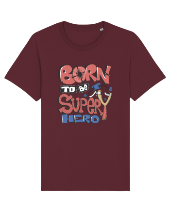 Born To Be Super Hero Burgundy