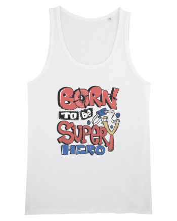 Born To Be Super Hero White