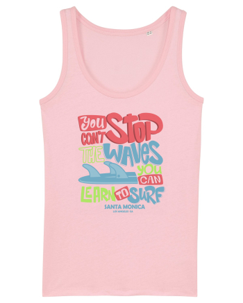 You Can't Stop The Waves Cotton Pink