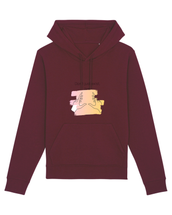 Don`t just exist, live. Burgundy
