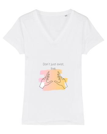 Don`t just exist, live. White
