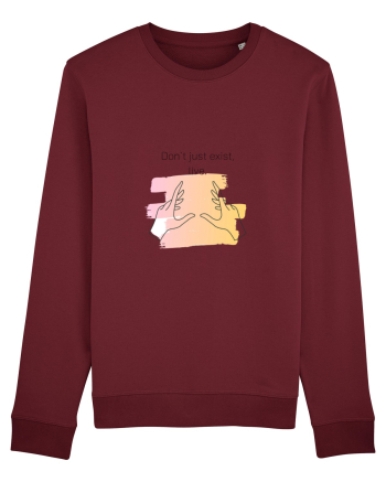 Don`t just exist, live. Burgundy