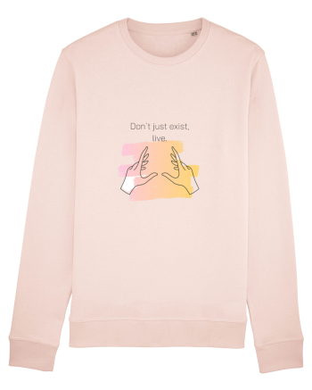 Don`t just exist, live. Candy Pink