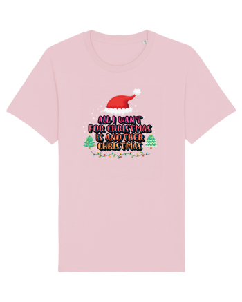All I Want For Christmas Is Another Christmas Cotton Pink
