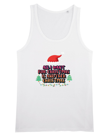 All I Want For Christmas Is Another Christmas White
