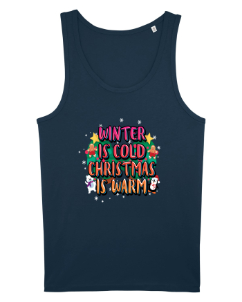 Winter Is Cold Christmas Is Warm Navy
