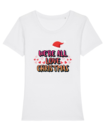 We're All Love Christmas White