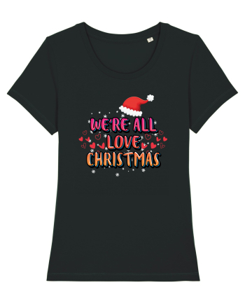 We're All Love Christmas Black