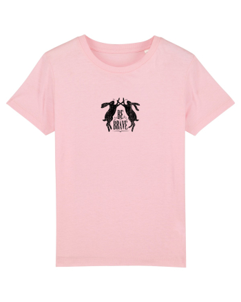 Be brave Cotton Pink