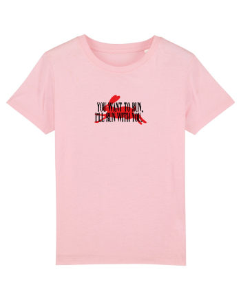 You want to run, I'll run with you Cotton Pink