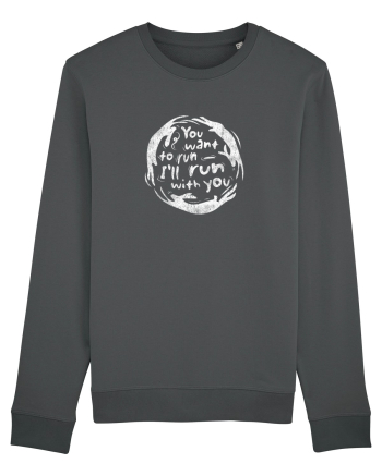 You want to run - I'll run with you Anthracite