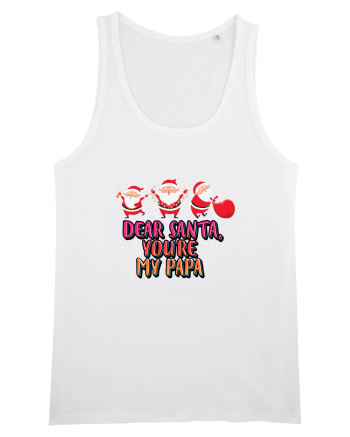 Dear Santa, You're My Papa White