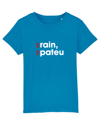 No rain, no pateu Azur