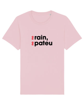 No rain, no pateu Cotton Pink