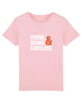 Young, Broke & Fabulous Cotton Pink
