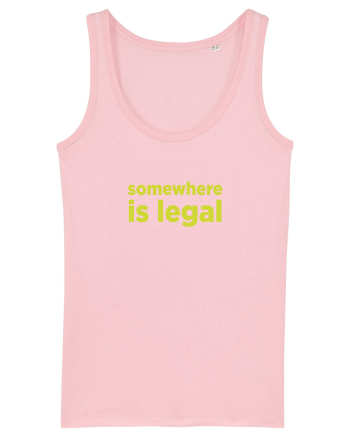 somewhere is legal Cotton Pink