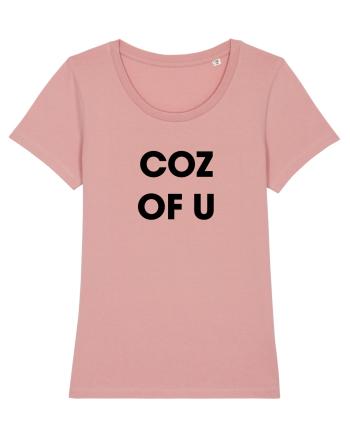 coz of u / Because of you Canyon Pink