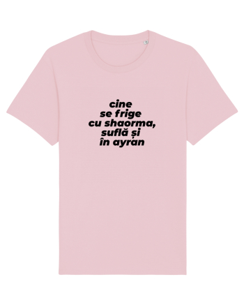 Cine se frige cu shaorma, suflă și în ayran Cotton Pink