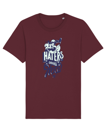 Haters gonna Hate Burgundy