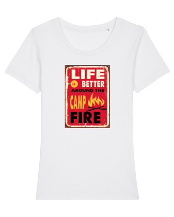 Life is Better Around the Campfire White