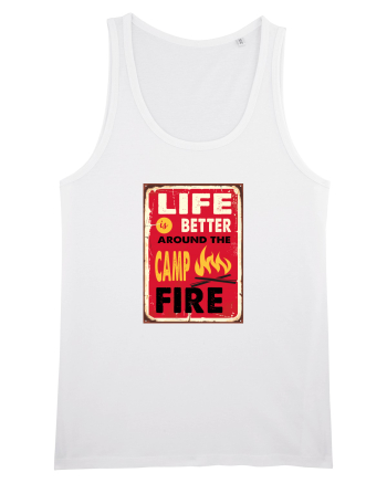 Life is Better Around the Campfire White