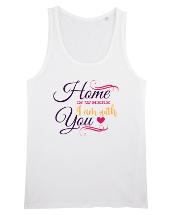 Home is where I am with you White